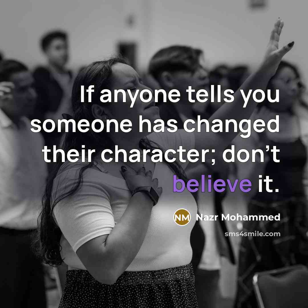 “If anyone tells you someone has changed their character; don't…” quote by Nazr Mohammed