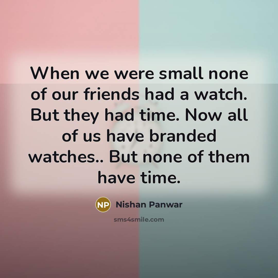 “When we were small none of our friends had a…” quote by Nishan Panwar