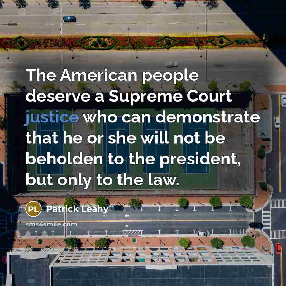 “The American people deserve a Supreme Court justice who can…” quote by Patrick Leahy