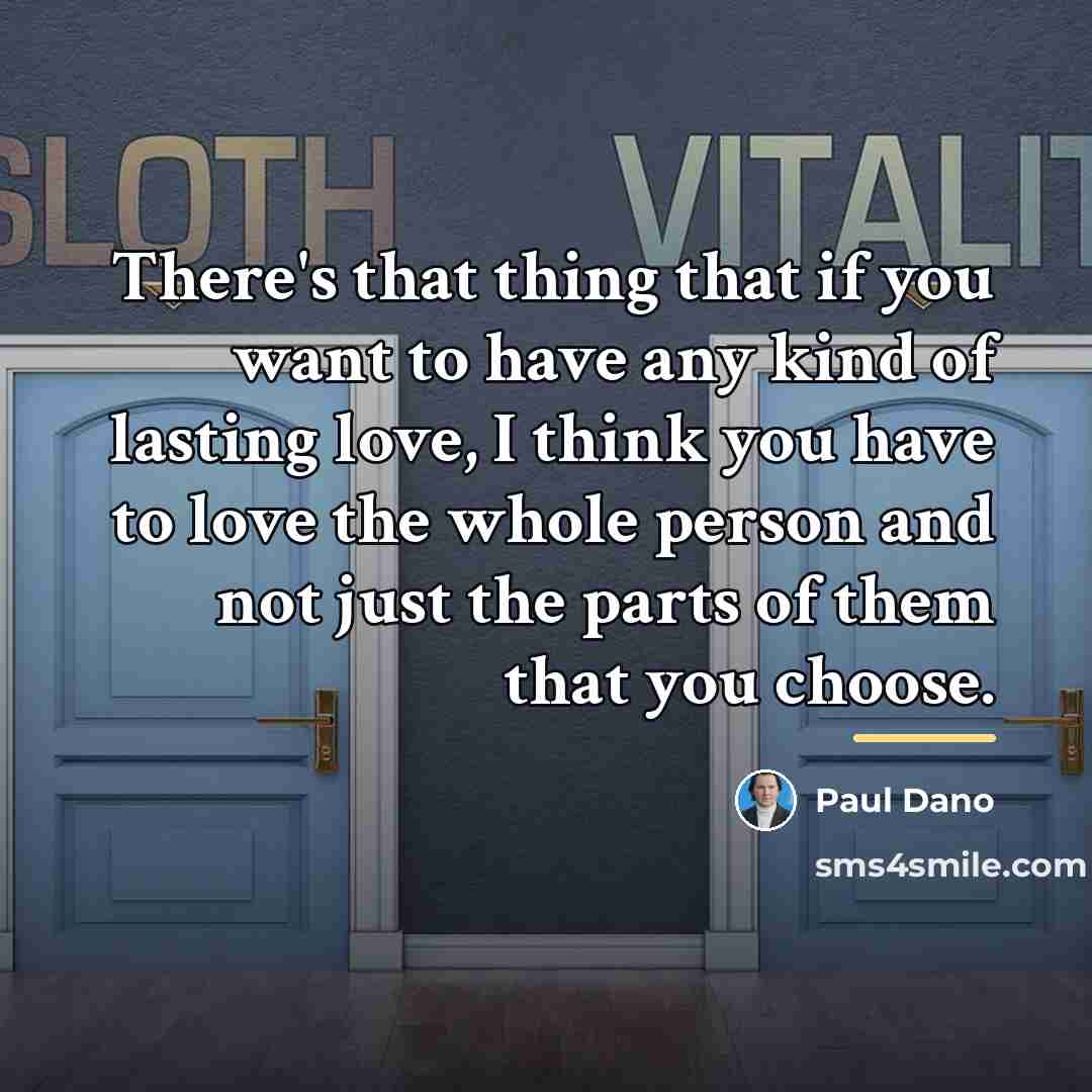 “There's that thing that if you want to have any…” quote by Paul Dano