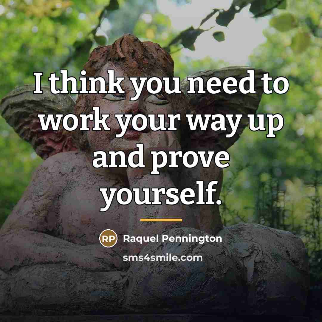 “I think you need to work your way up and…” quote by Raquel Pennington