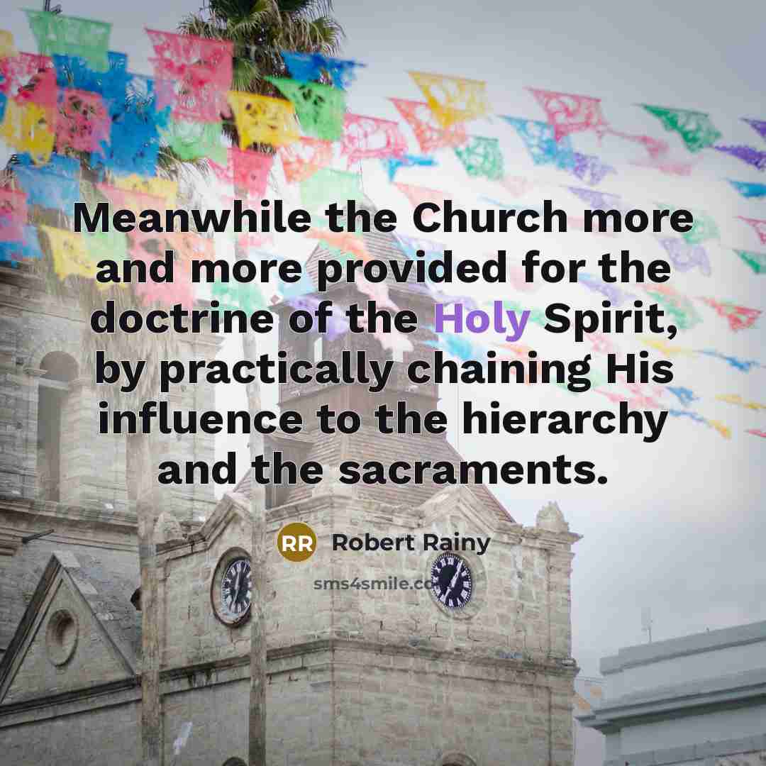 “Meanwhile the Church more and more provided for the doctrine…” quote by Robert Rainy