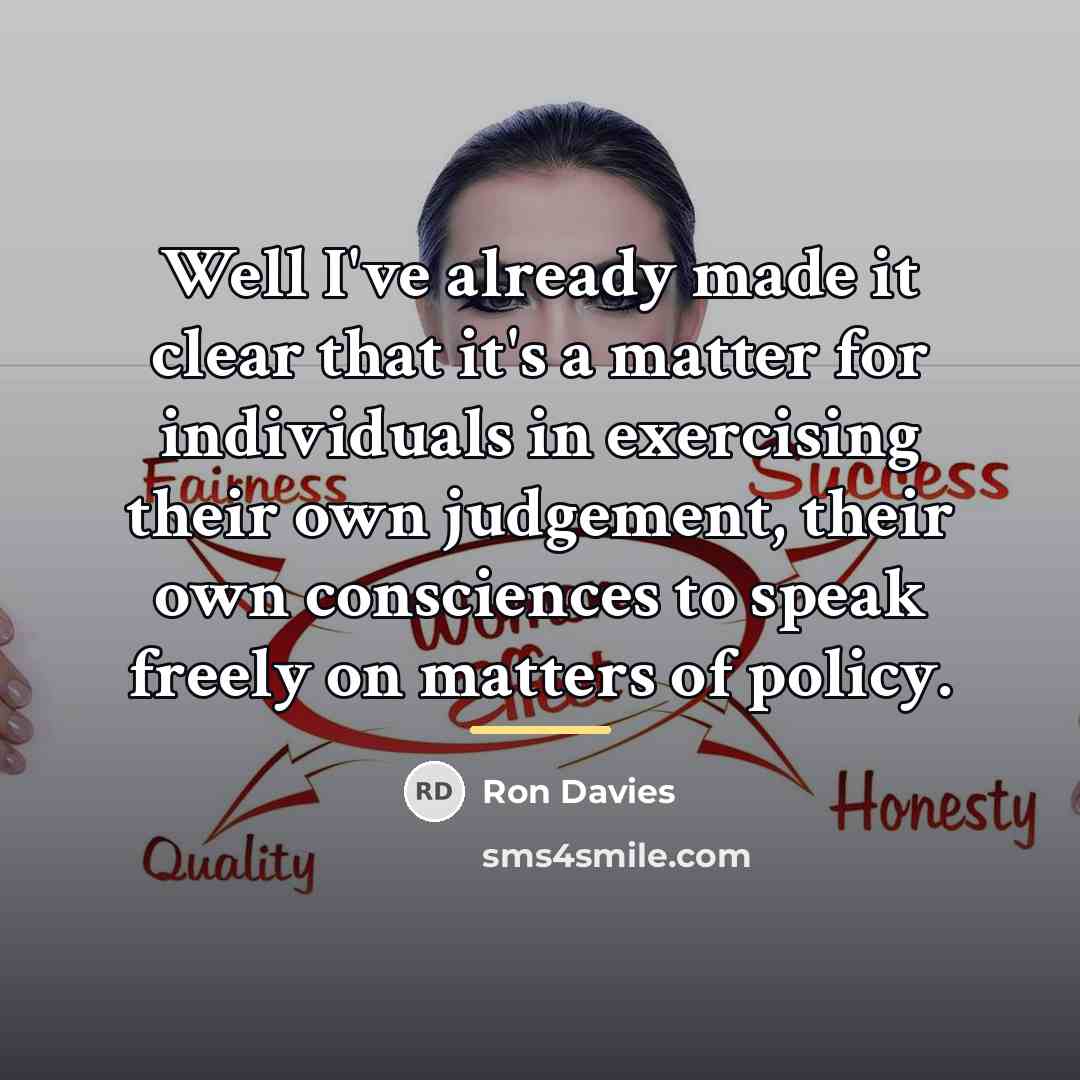 “Well I've already made it clear that it's a matter…” quote by Ron Davies