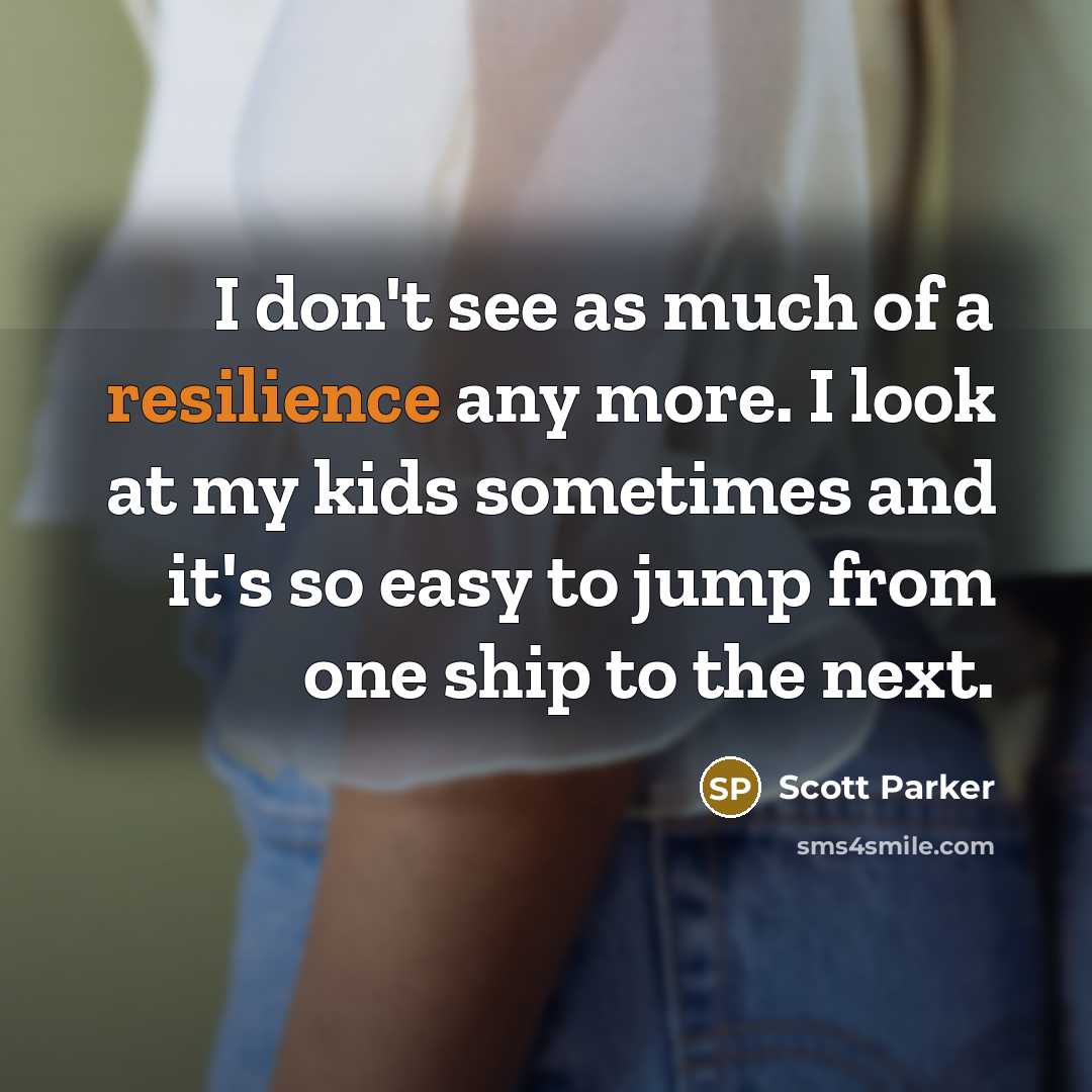 “I don't see as much of a resilience any more.…” quote by Scott Parker
