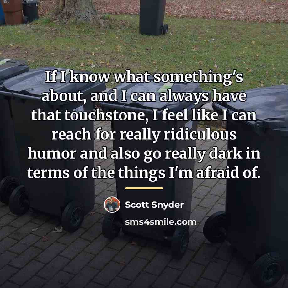 “If I know what something's about, and I can always…” quote by Scott Snyder