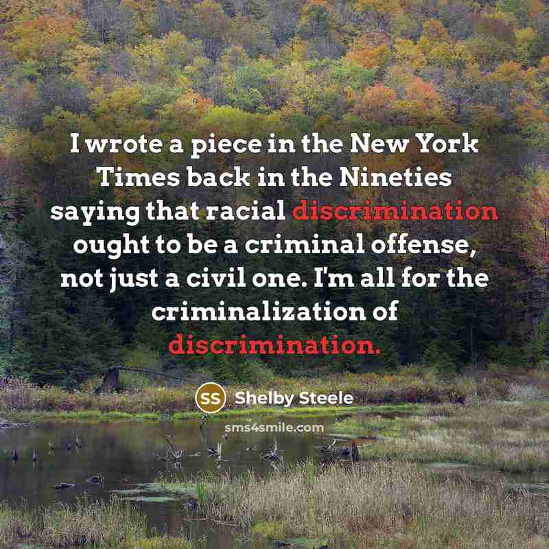 “I wrote a piece in the New York Times back…” quote by Shelby Steele