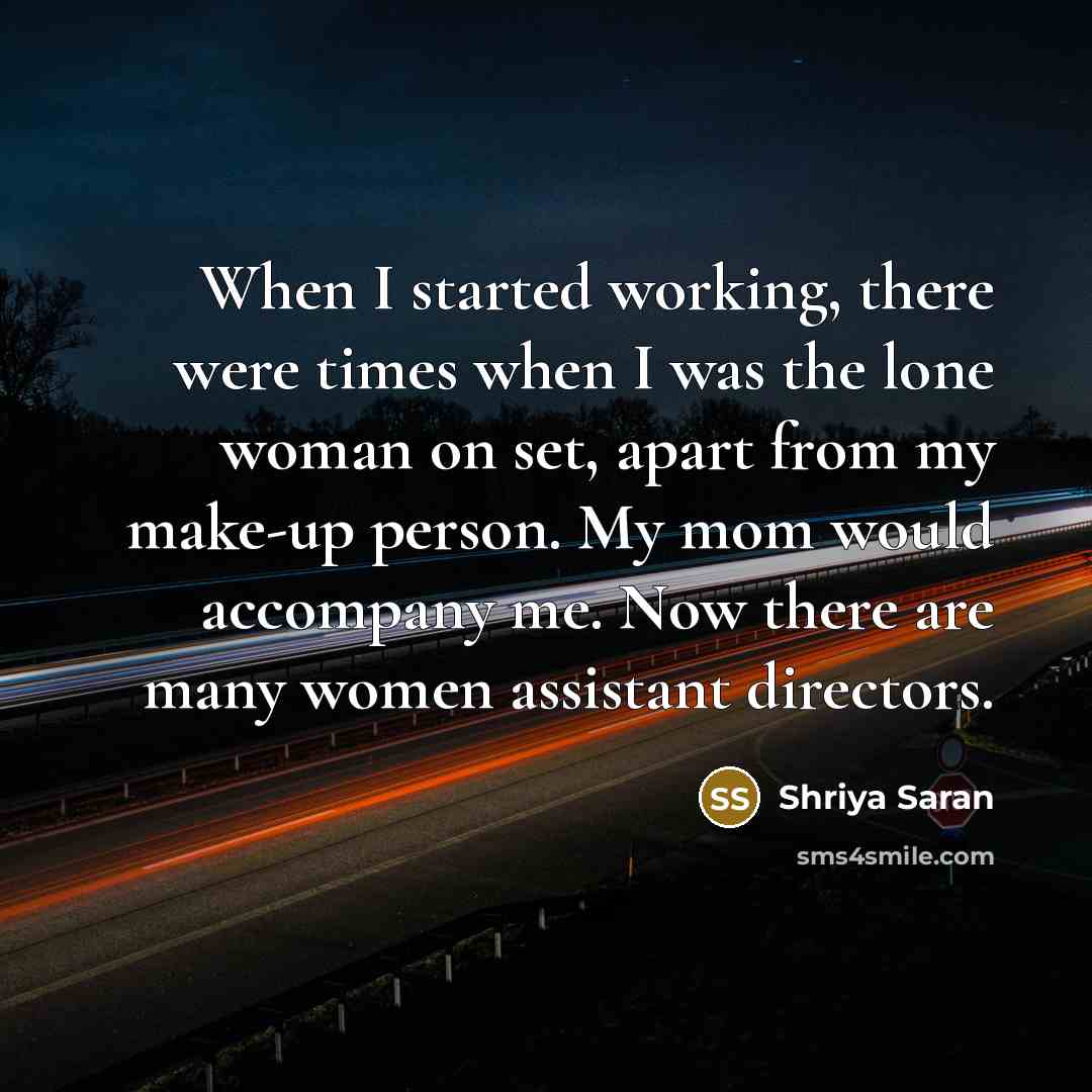 “When I started working, there were times when I was…” quote by Shriya Saran