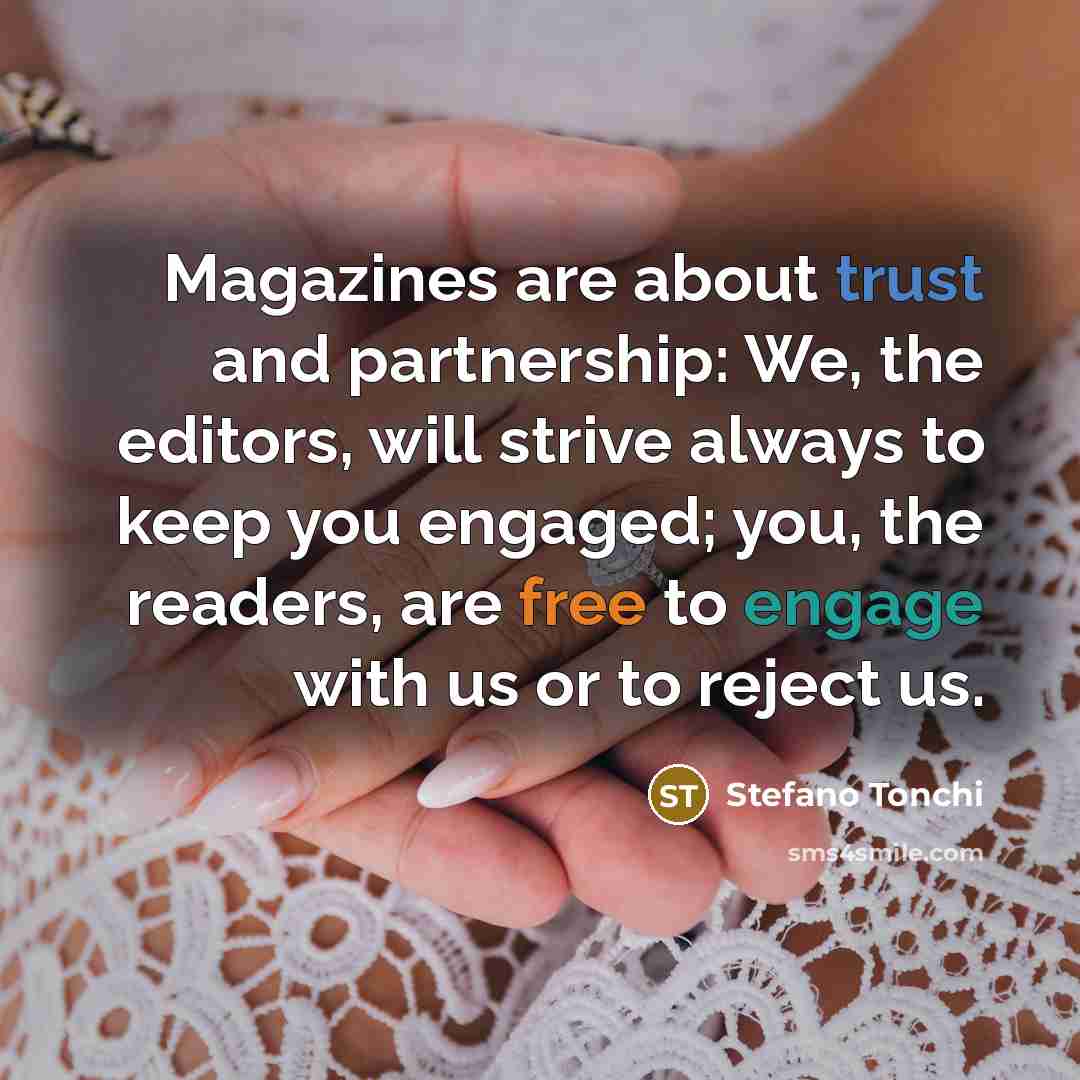 “Magazines are about trust and partnership: We, the editors, will…” quote by Stefano Tonchi