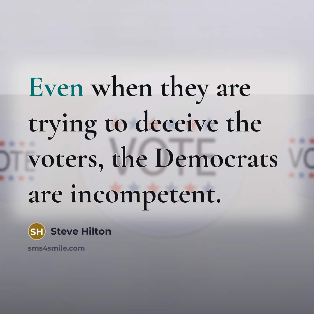 “Even when they are trying to deceive the voters, the…” quote by Steve Hilton