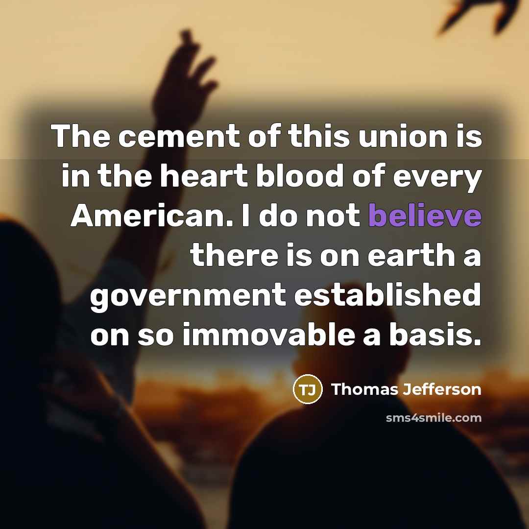 “The cement of this union is in the heart blood…” quote by Thomas Jefferson