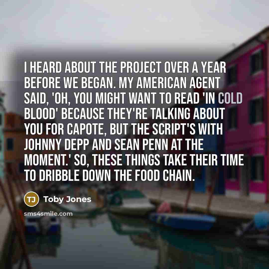 “I heard about the project over a year before we…” quote by Toby Jones