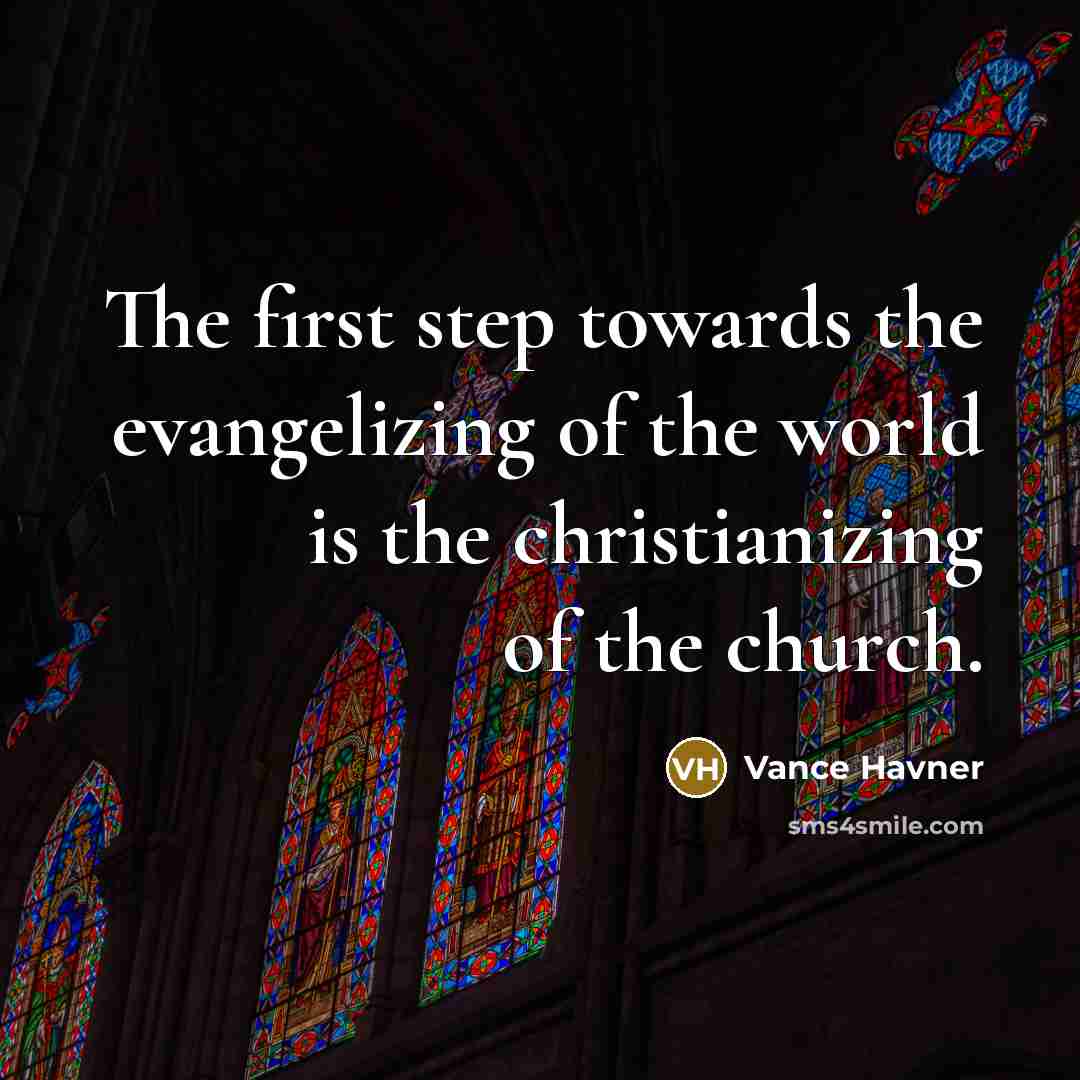 “The first step towards the evangelizing of the world is…” quote by Vance Havner