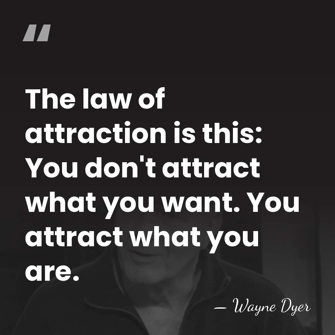 The law of attraction is this: You don't attract what you want.&hellip; - Wayne Dyer