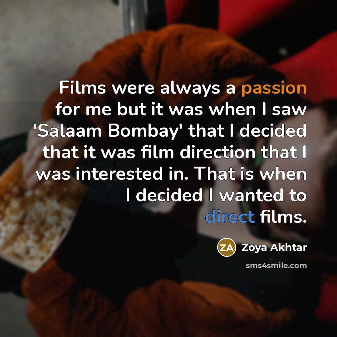 “Films were always a passion for me but it was…” quote by Zoya Akhtar