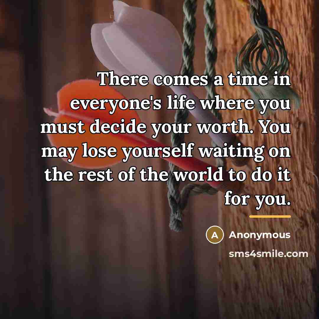 “There comes a time in everyone's life where you must…” quote by Anonymous