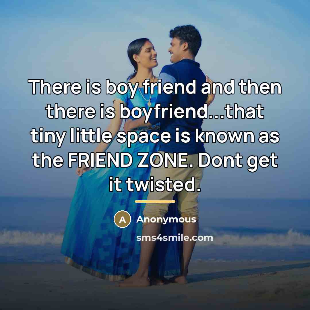 “There is boy friend and then there is boyfriend...that tiny…” quote by Anonymous