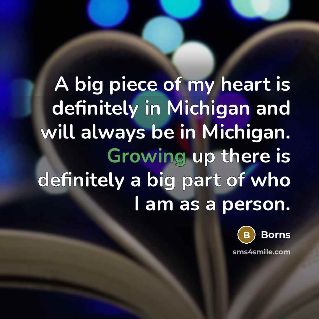“A big piece of my heart is definitely in Michigan…” quote by Borns