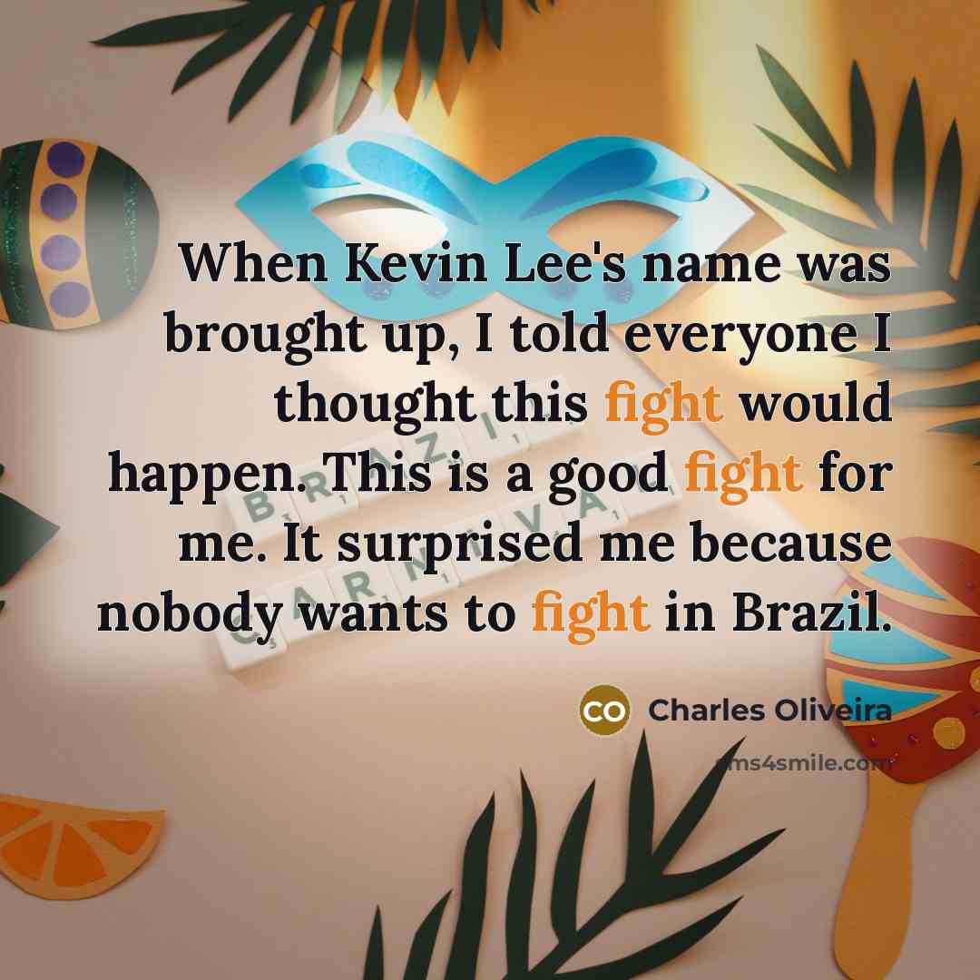 “When Kevin Lee's name was brought up, I told everyone…” quote by Charles Oliveira