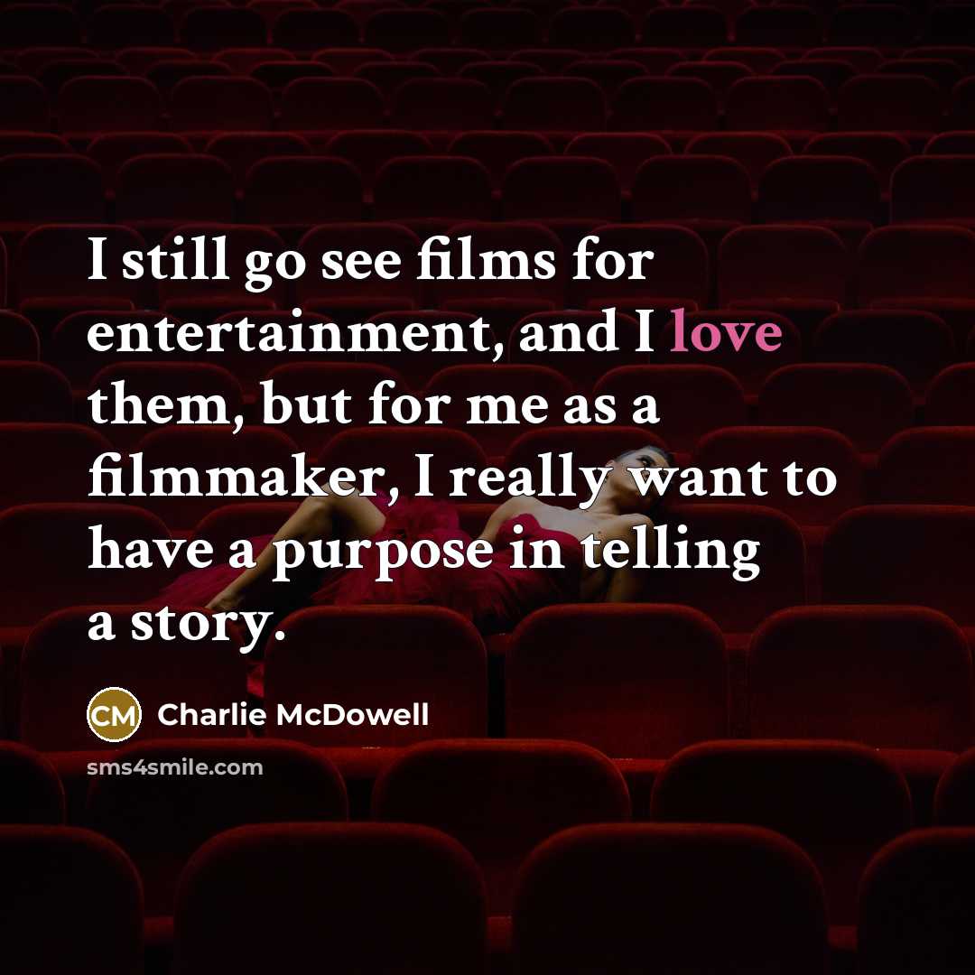 “I still go see films for entertainment, and I love…” quote by Charlie McDowell