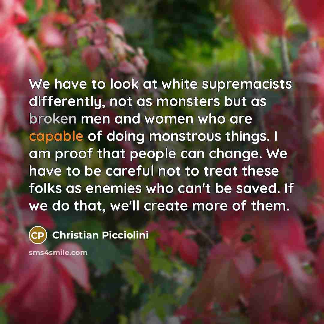 “We have to look at white supremacists differently, not as…” quote by Christian Picciolini