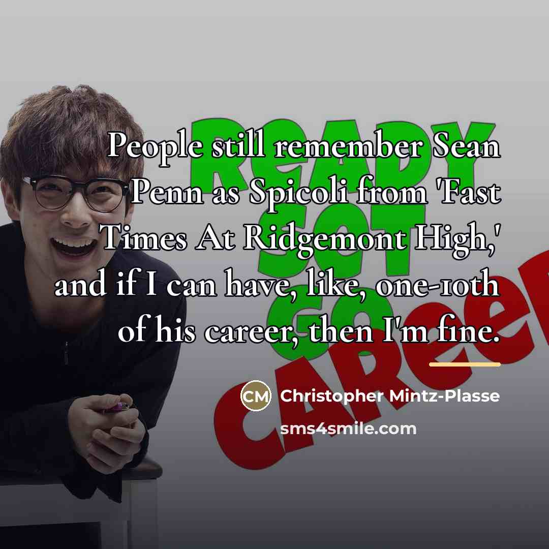 “People still remember Sean Penn as Spicoli from 'Fast Times…” quote by Christopher Mintz-Plasse