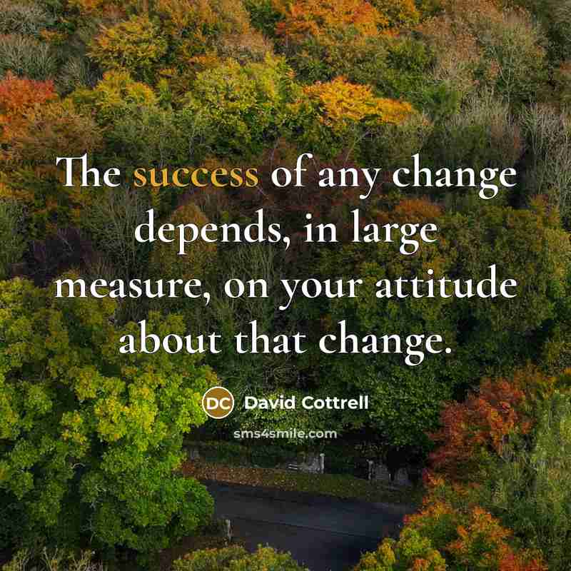 “The success of any change depends, in large measure, on…” quote by David Cottrell