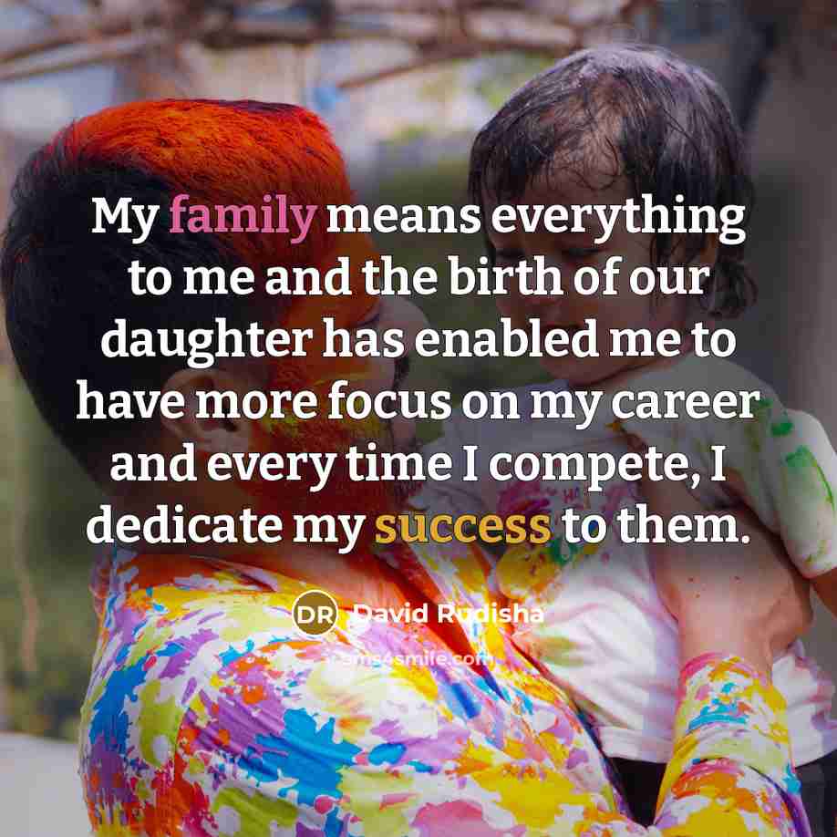 “My family means everything to me and the birth of…” quote by David Rudisha