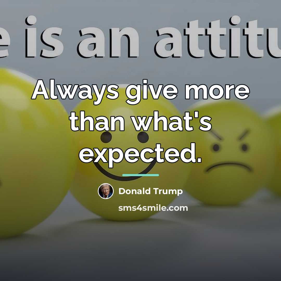 “Always give more than what's expected.…” quote by Donald Trump