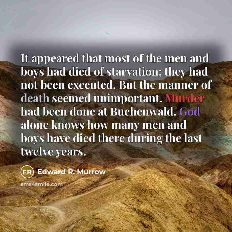“It appeared that most of the men and boys had…” quote by Edward R. Murrow