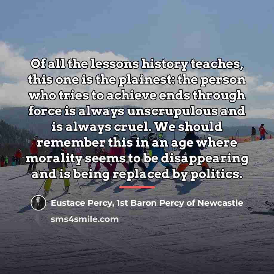 “Of all the lessons history teaches, this one is the…” quote by 1st Baron Percy of Newcastle Eustace Percy