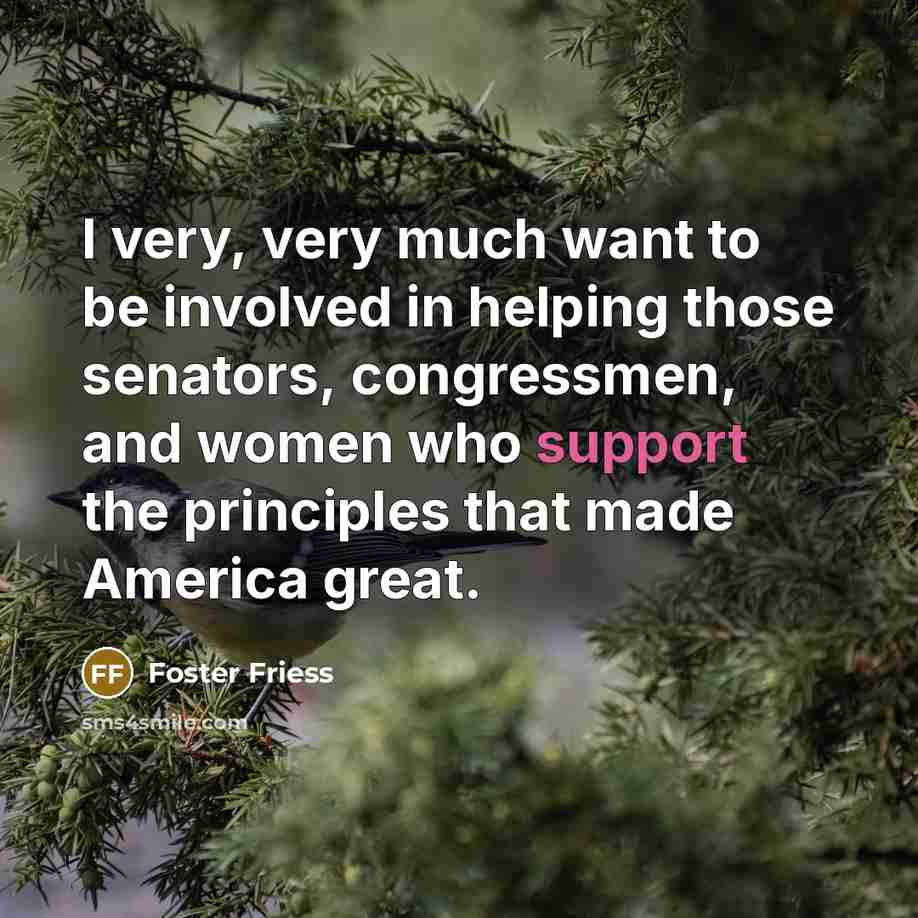 “I very, very much want to be involved in helping…” quote by Foster Friess