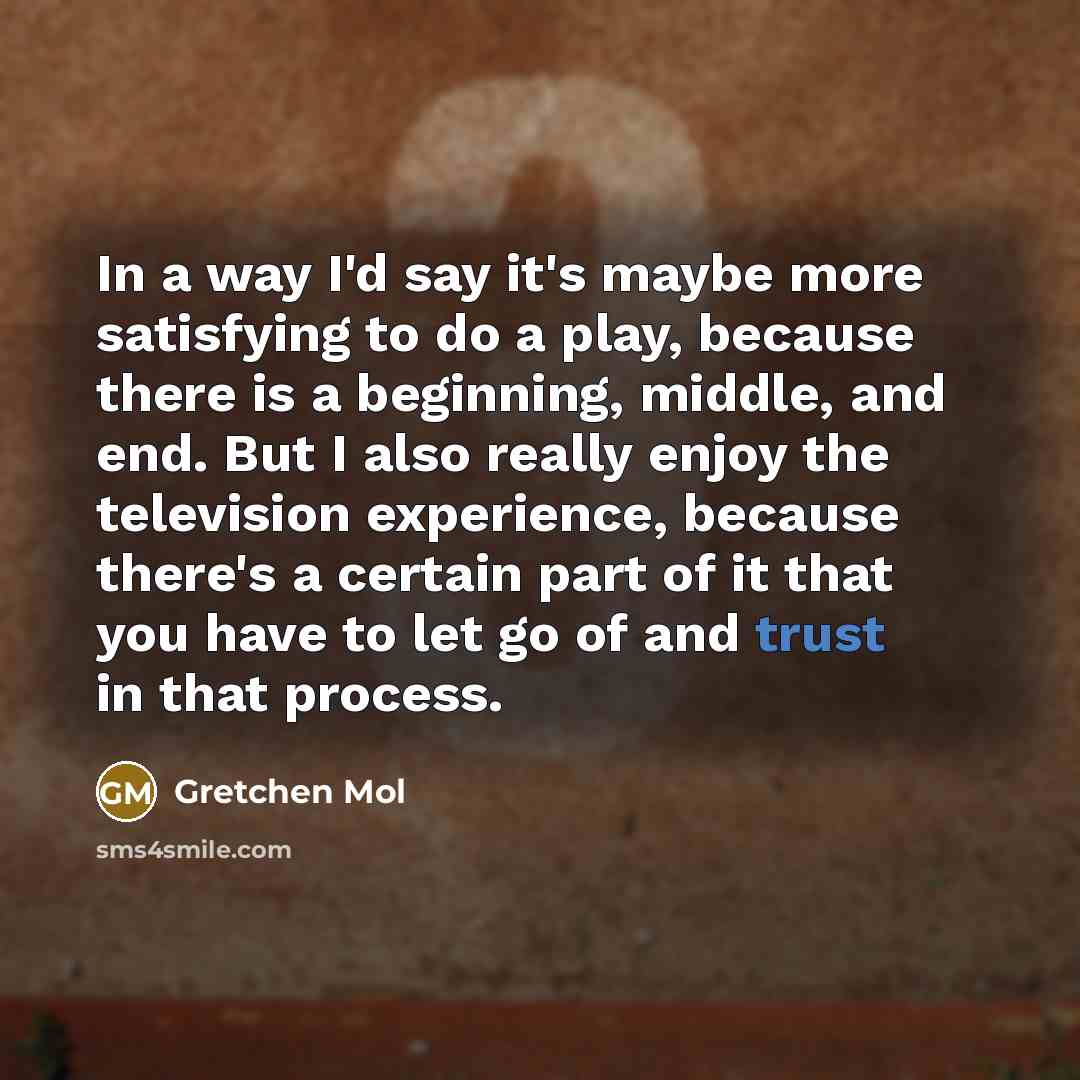 “In a way I'd say it's maybe more satisfying to…” quote by Gretchen Mol