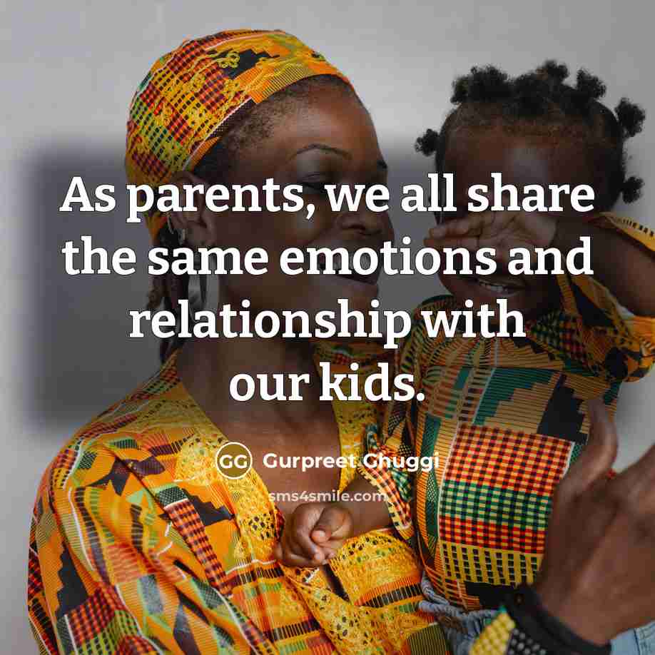 “As parents, we all share the same emotions and relationship…” quote by Gurpreet Ghuggi