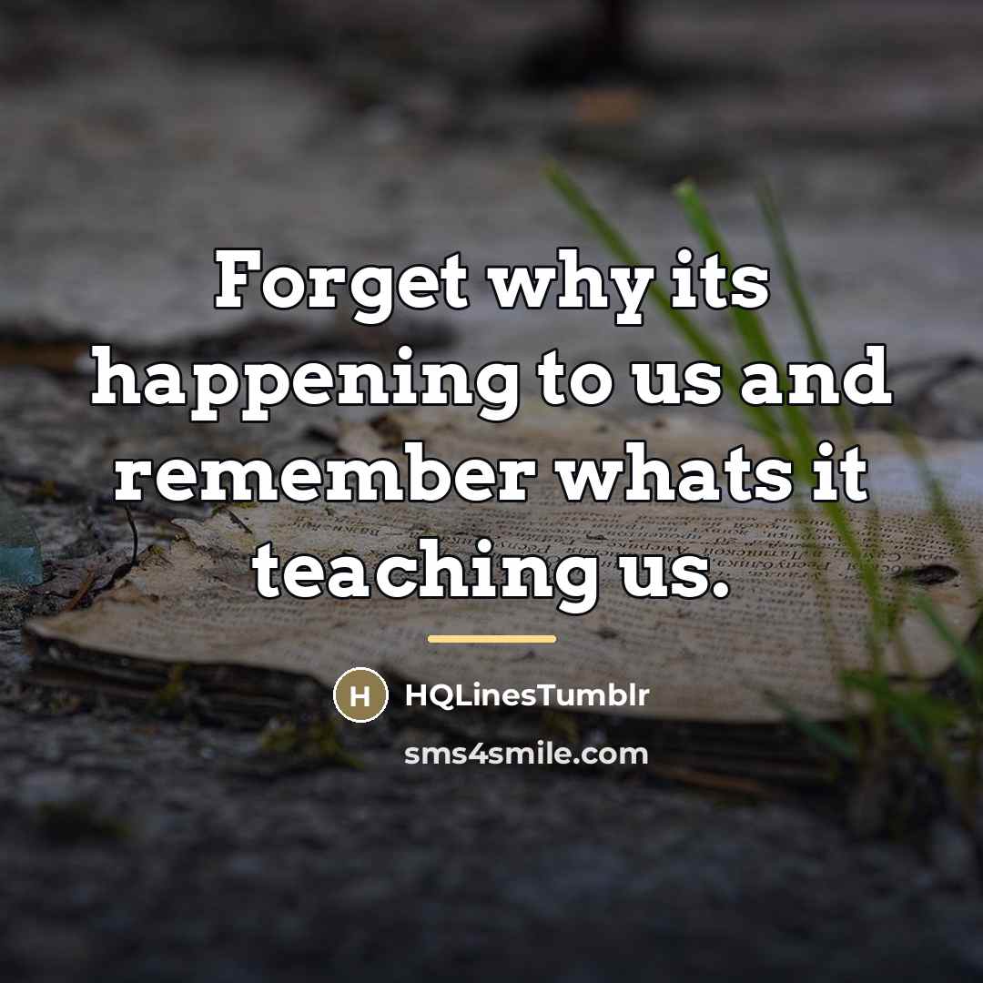 “Forget why its happening to us and remember whats it…” quote by HQLinestumblr