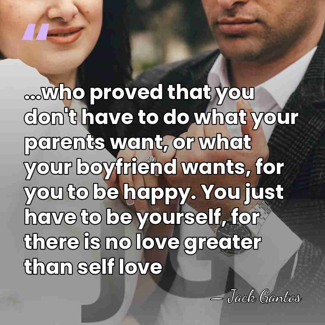 ...who proved that you don't have to do what your parents want,&hellip; - Jack Gantos
