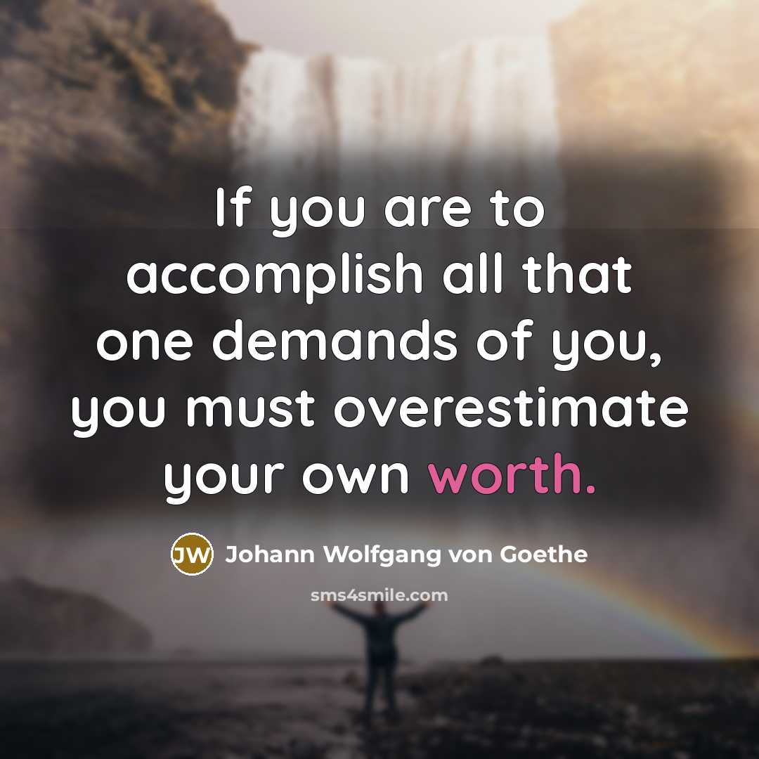 “If you are to accomplish all that one demands of…” quote by Johann Wolfgang von Goethe