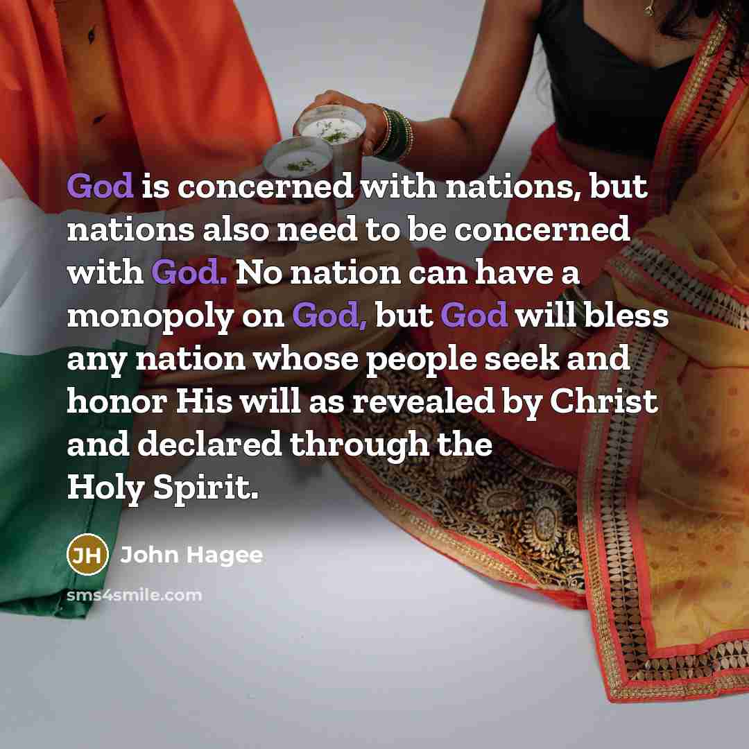 “God is concerned with nations, but nations also need to…” quote by John Hagee