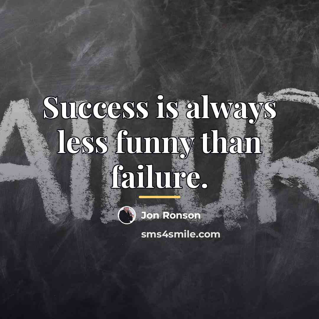 “Success is always less funny than failure.…” quote by Jon Ronson