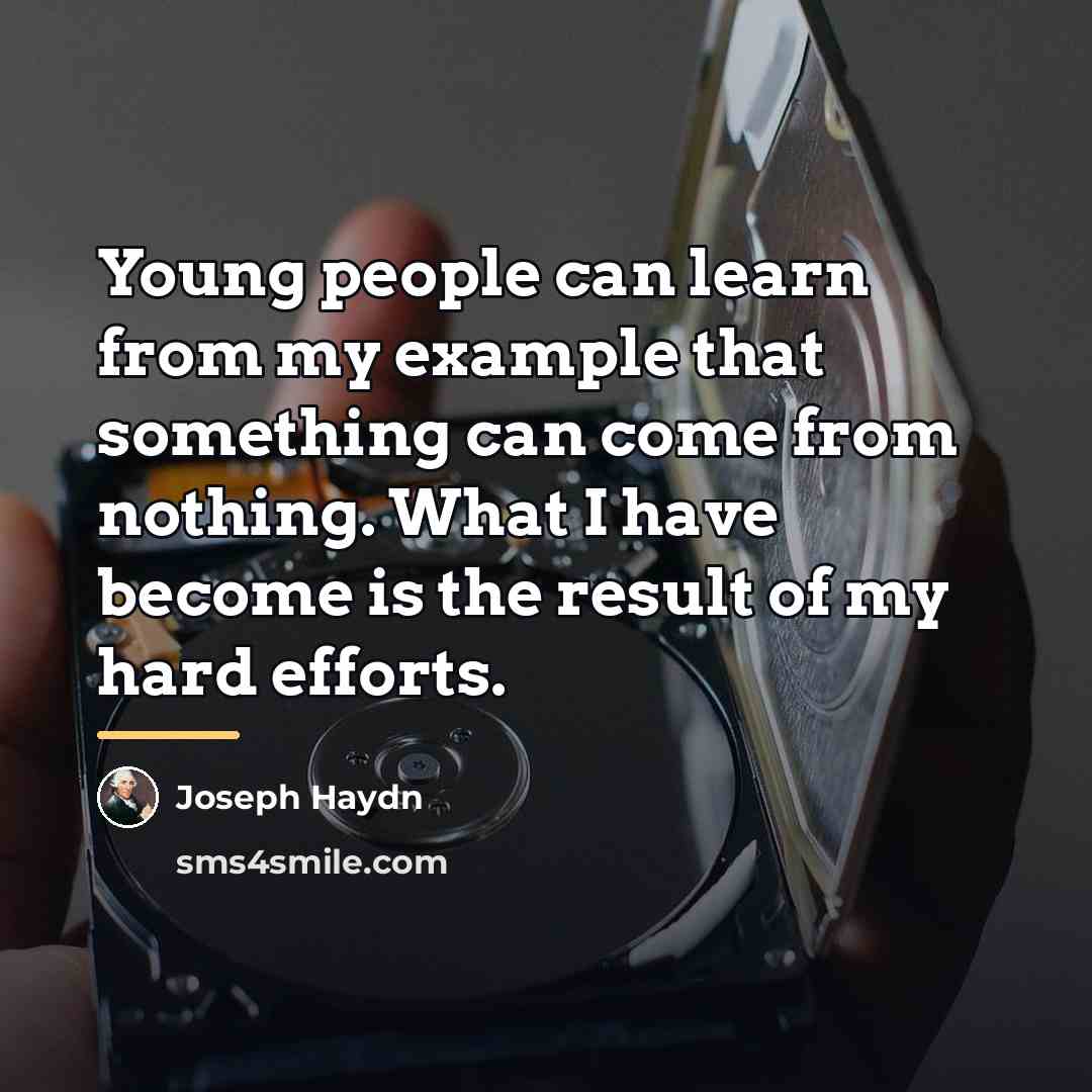 “Young people can learn from my example that something can…” quote by Joseph Haydn