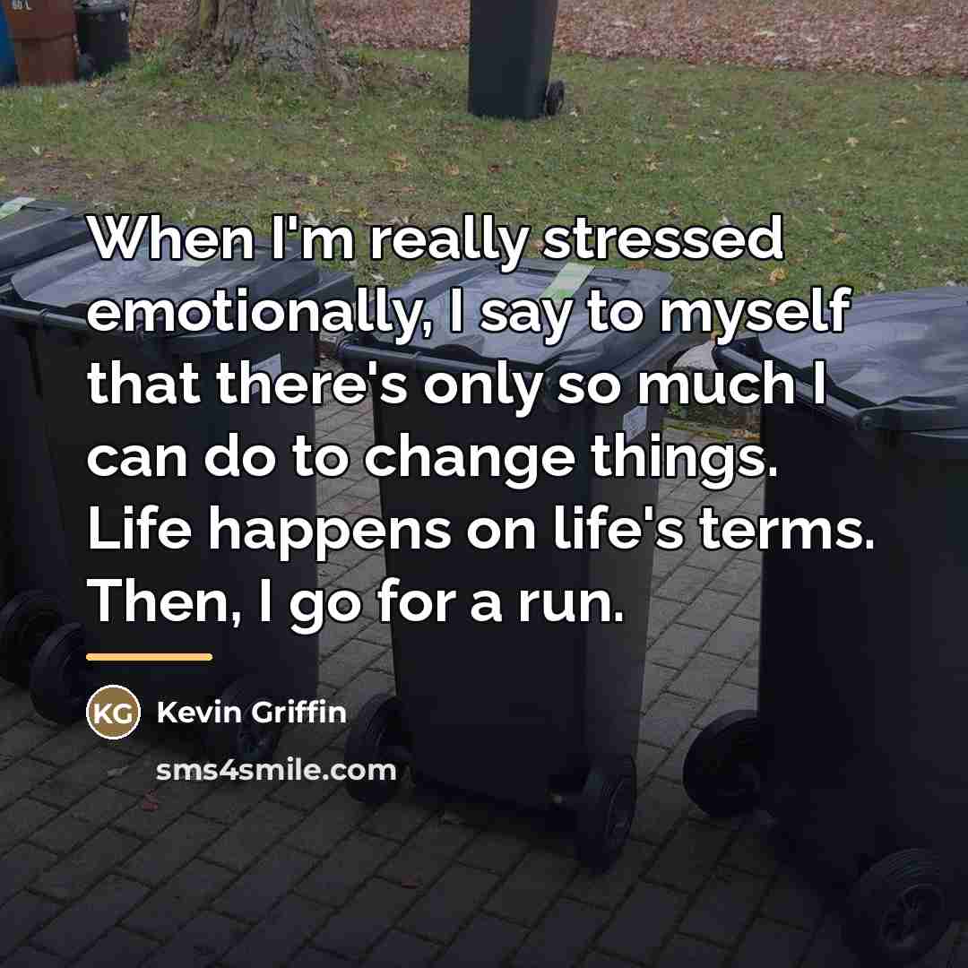 “When I'm really stressed emotionally, I say to myself that…” quote by Kevin Griffin