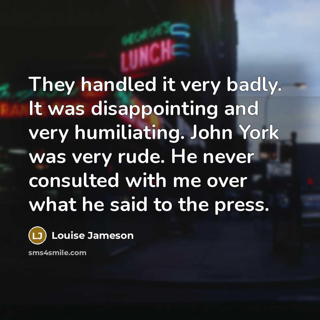 “They handled it very badly. It was disappointing and very…” quote by Louise Jameson