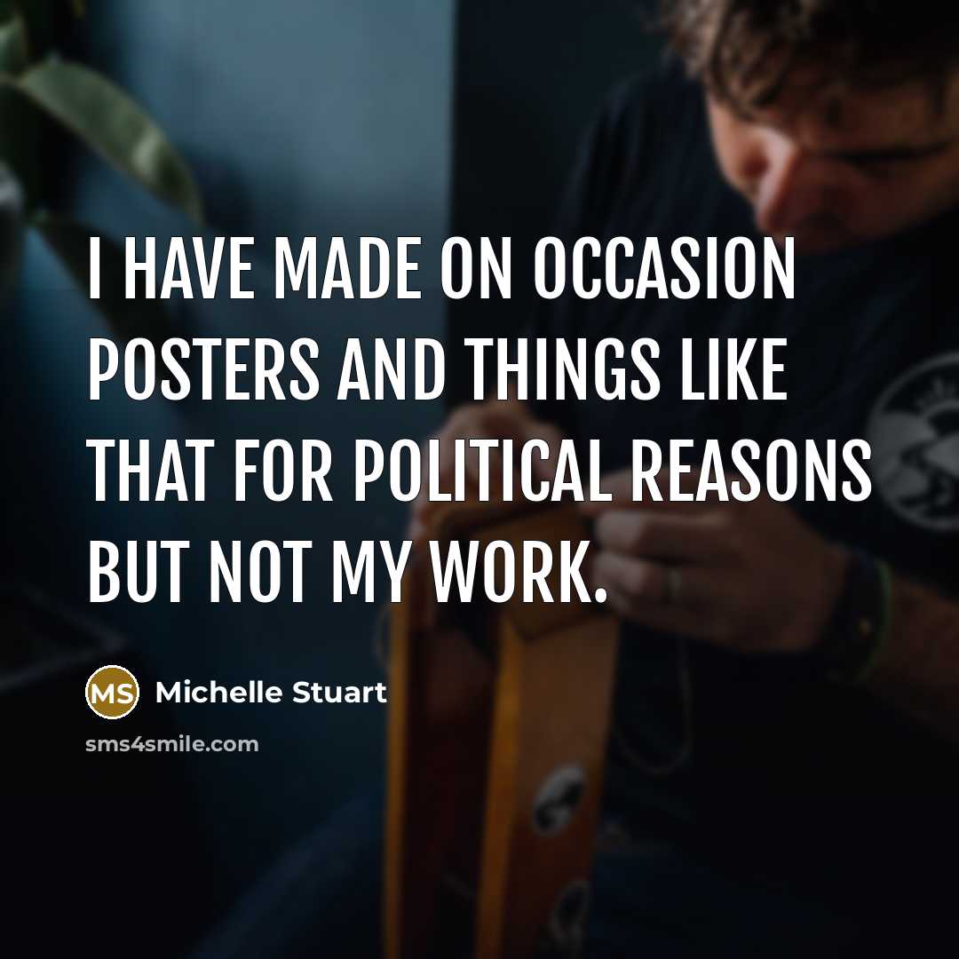 “I have made on occasion posters and things like that…” quote by Michelle Stuart