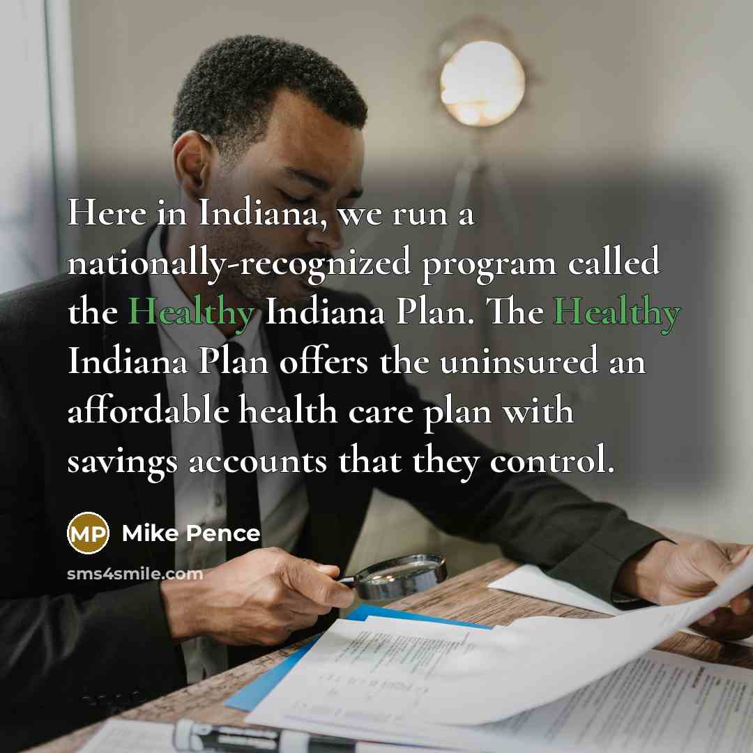 “Here in Indiana, we run a nationally-recognized program called the…” quote by Mike Pence