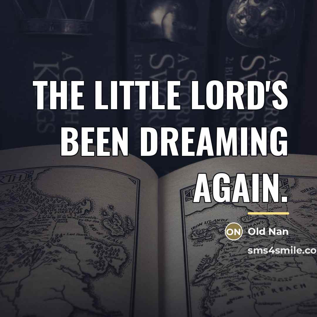 “The Little Lord's been dreaming again.…” quote by Old Nan
