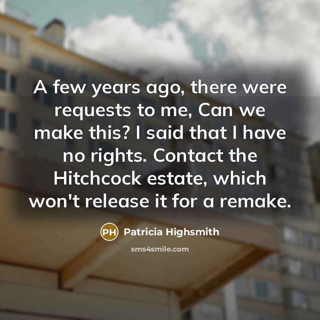 “A few years ago, there were requests to me, Can…” quote by Patricia Highsmith