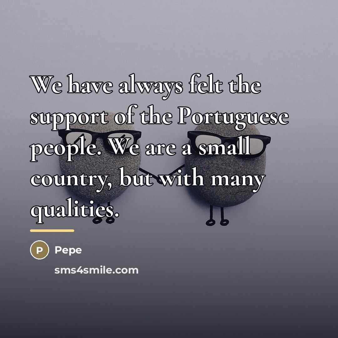 “We have always felt the support of the Portuguese people.…” quote by Pepe