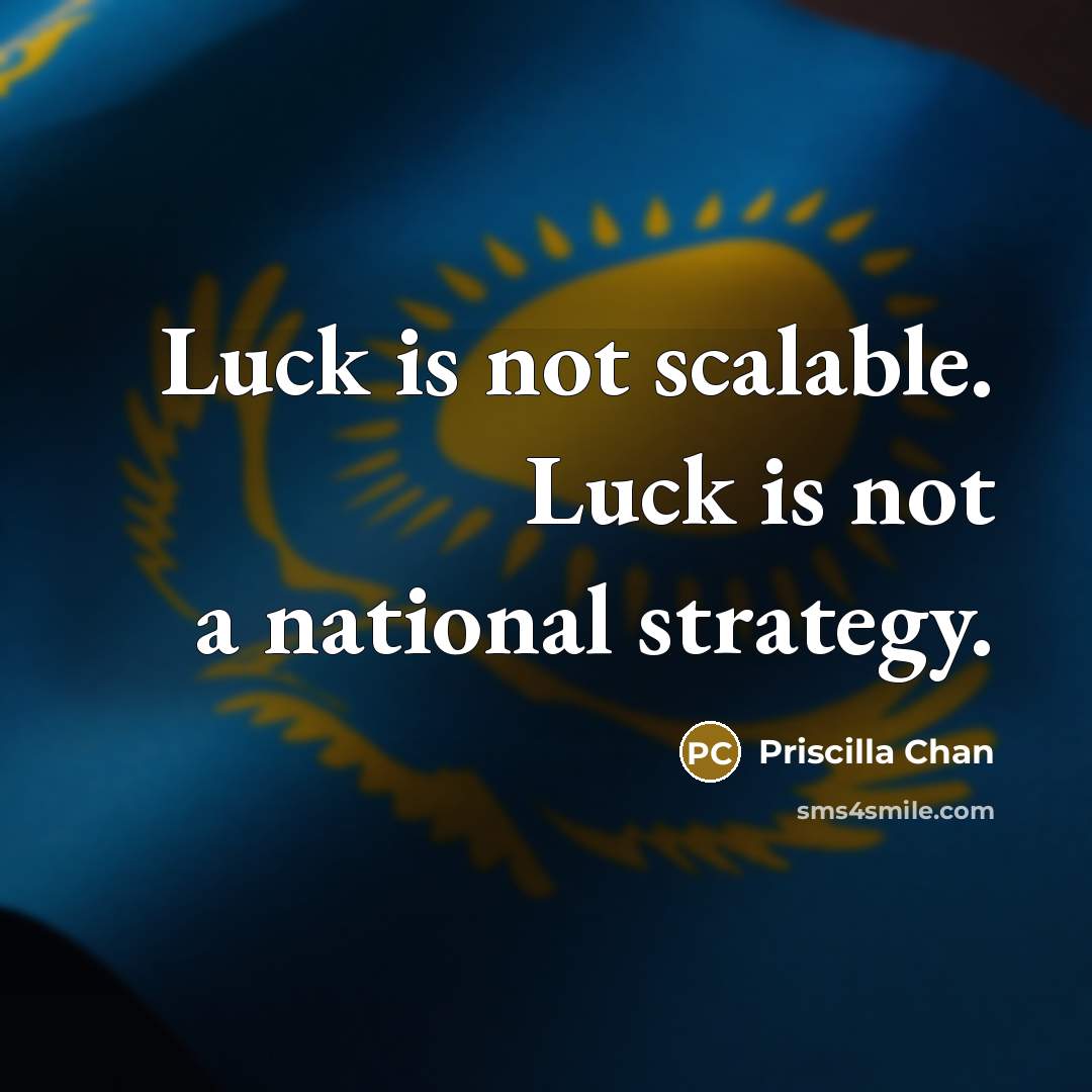 “Luck is not scalable. Luck is not a national strategy.…” quote by Priscilla Chan