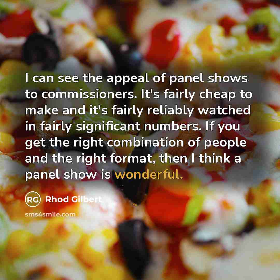 “I can see the appeal of panel shows to commissioners.…” quote by Rhod Gilbert