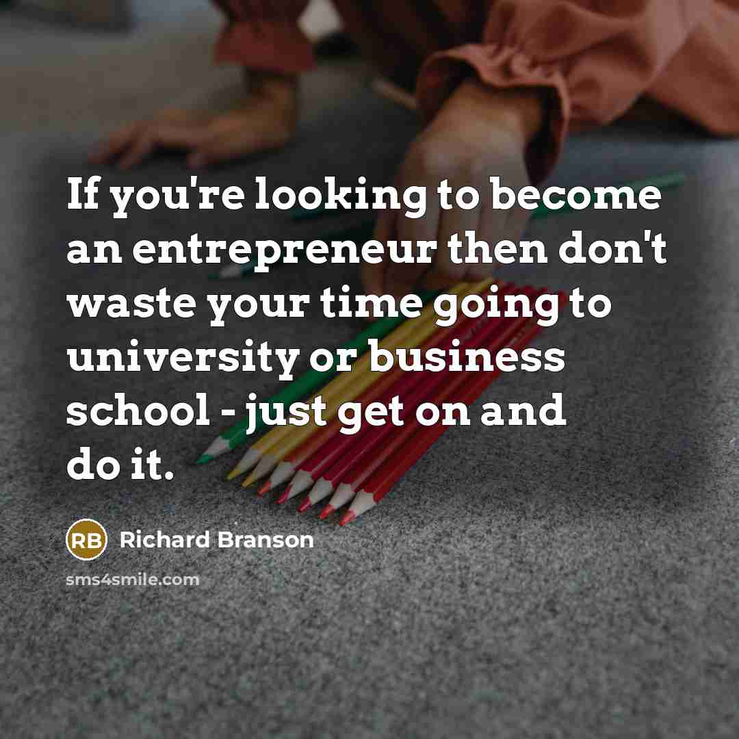 “If you're looking to become an entrepreneur then don't waste…” quote by Richard Branson