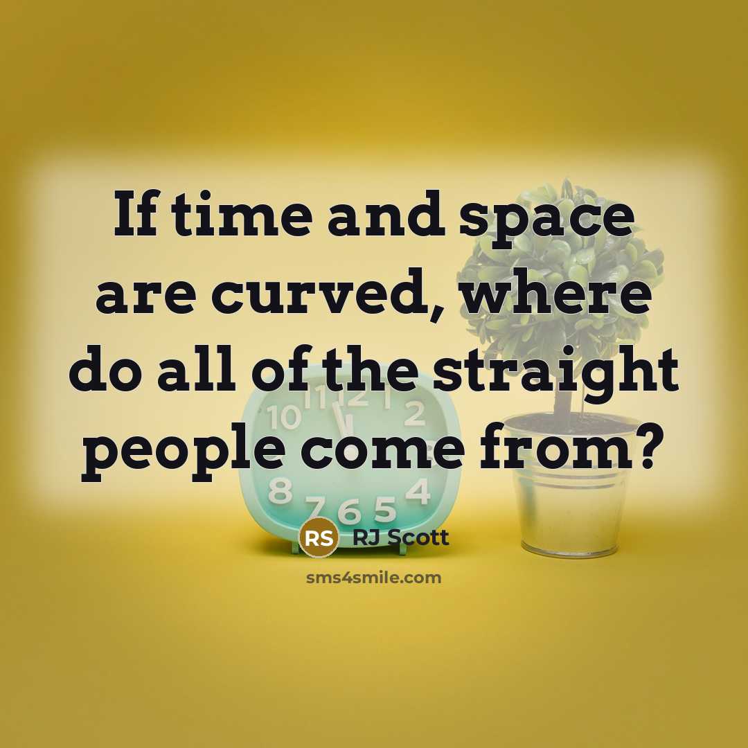 “If time and space are curved, where do all of…” quote by RJ Scott